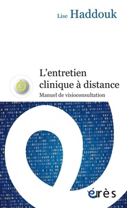 Ebooks téléchargement gratuit en pdf L'entretien clinique à distance  - Manuel de visioconsultation  (French Edition) par Lise Haddouk 9782749252544