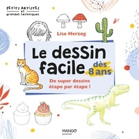 Lise Herzog - Le dessin facile - De super dessins étape par étape !.