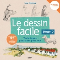 Téléchargez des livres électroniques gratuitement Le dessin facile  - Tome 2, Techniques pour aller plus loin in French par Lise Herzog PDB 9782317028717