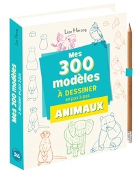 Lise Herzog - Mes 300 modèles d'animaux à dessiner en pas à pas - Avec 1 crayon de papier.