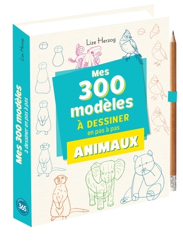 Mes 300 modèles d'animaux à dessiner en pas à pas. Avec 1 crayon de papier
