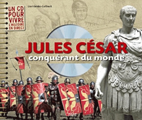 Jules César, conquérant du monde  avec 1 CD audio