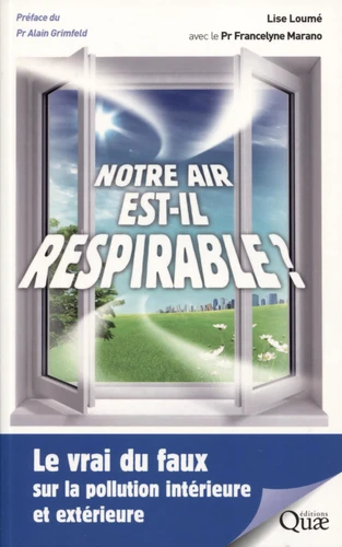 Couverture de Notre air est-il respirable ? : le vrai du faux sur la pollution intérieure et extérieure