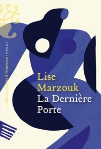 Google livre télécharger en ligne La dernière porte 9782350879888 par Lise Marzouk CHM ePub RTF en francais