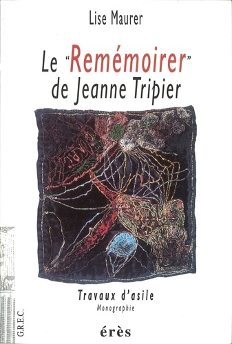 LE "REMEMOIRER" DE JEANNE TRIPIER. Travaux d'asile