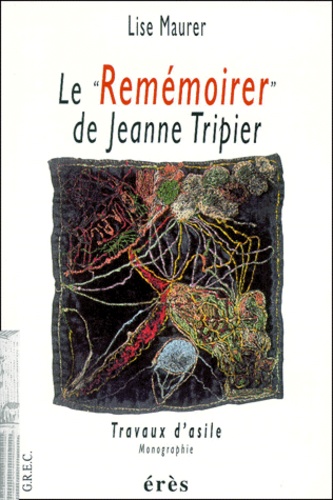 Le "Rememoirer" De Jeanne Tripier. Travaux D'Asile