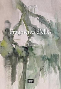 Lise Michel - Fragments d'elles.