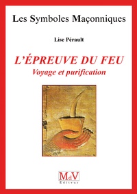 Lise Pérault - L'épreuve du feu - Voyage et purification.