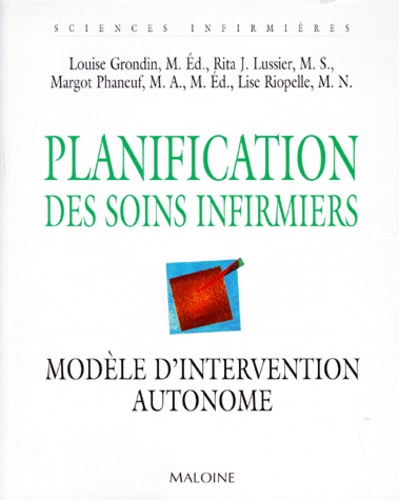 Lise Riopelle et Margot Phaneuf - Planification Des Soins Infirmiers. Modele D'Intervention Autonome.