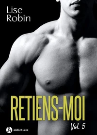 Retiens-moi – Vol. 5
