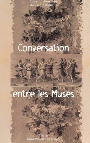 Lise Sabourin et Cécile Huchard - Conversation entre les muses.