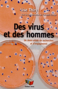 Lise Thiry - Des virus et des hommes - Un demi-siècle de recherches et d'engagement.