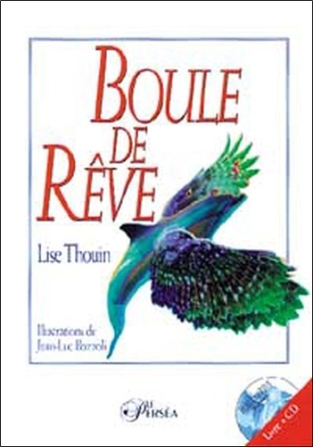 Lise Thouin - Boule De Reve. Avec Cd Audio.