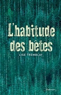 Lise Tremblay - L'habitude des bêtes.