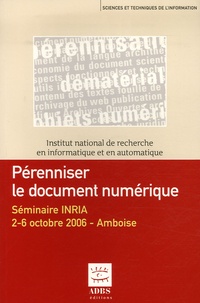 Lisette Calderan et Bernard Hidoine - Pérenniser le document numérique - Séminaire INRIA 2-6 octobre 2006 - Amboise.