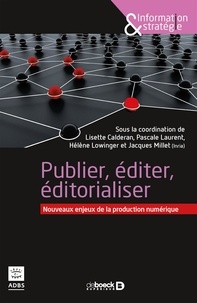 Lisette Calderan et Pascale Laurent - Publier, éditer, éditorialiser - Nouveaux enjeux de la production numérique.