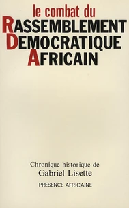 Le Combat du Rassemblement Démocratique Africain pour la décolonisation pacifique de l'Afrique Noire