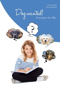 Lisette Jupke et Tim Knobloch - Dog wanted! - Four paws for Mia.