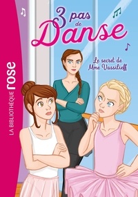 Lisette Morival et Stéphanie Lezziero - 3 pas de danse Tome 7 : Le secret de Mme Vassilieff.