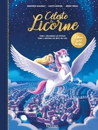 Lisette Morival et Jérémy Parigi - Céleste la licorne Tome 1 et 2 : Rallumons les étoiles ; Sauvons les arcs-en-ciel.