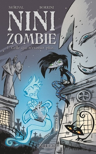 Nini zombie Tome 1 Celle qui n'existait plus