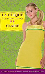 Lisi Harrison - Claire - La clique - Collection estivale T5.