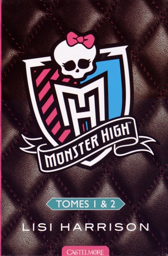 Lisi Harrison - Monster High  : Coffret en 2 volumes - Tome 1, Monster High ; Tome 2, RADicalement vôtre.