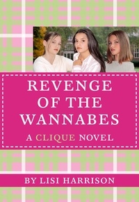 Lisi Harrison - THE Revenge of the Wannabes.