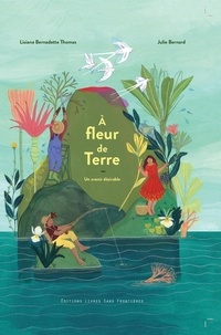 Lisiane bernadette Thomas et Julie Bernard - A fleur de Terre - Un avenir désirable.
