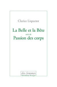 La Belle et la Bête suivi de Passion des corps