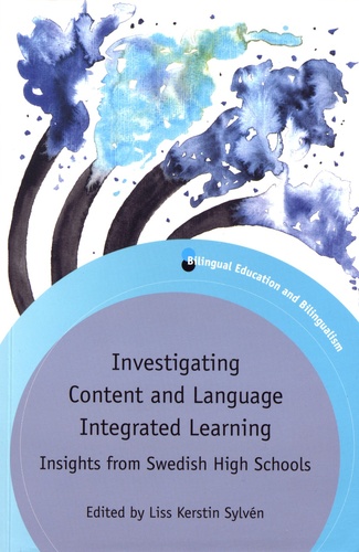 Investigating Content and Language Integrated Learning. Insights from Swedish High Schools
