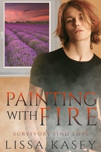  Lissa Kasey - Painting with Fire - Survivors Find Love, #1.