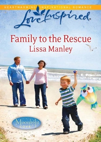 Lissa Manley - Family To The Rescue.