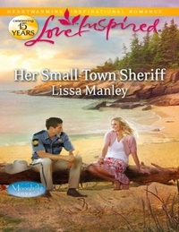 Lissa Manley - Her Small-Town Sheriff.