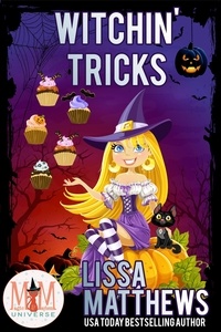  Lissa Matthews - Witchin' Tricks: Magic and Mayhem Universe.