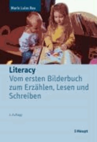 Literacy - Vom ersten Bilderbuch zum Erzählen, Lesen und Schreiben.