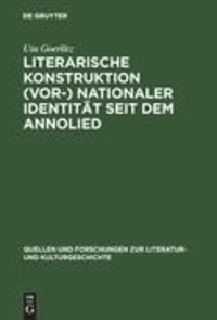 Literarische Konstruktion (vor-) nationaler Identität seit dem Annolied - Analysen und Interpretationen zur deutschen Literatur des Mittelalters (11.-16. Jahrhundert).