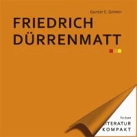 Literatur kompakt: Friedrich Dürrenmatt.
