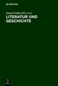 Literatur und Geschichte - Ein Kompendium zu ihrem Verhältnis von der Aufklärung bis zur Gegenwart.