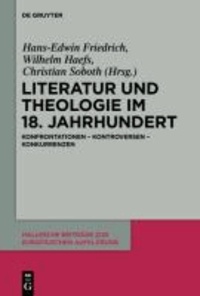 Literatur und Theologie im 18. Jahrhundert - Konfrontationen - Kontroversen - Konkurrenzen.