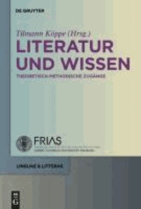 Literatur und Wissen - Theoretisch-methodische Zugänge.