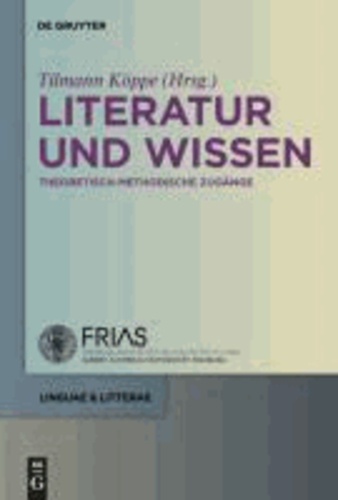 Literatur und Wissen - Theoretisch-methodische Zugänge.