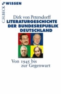 Literaturgeschichte der Bundesrepublik Deutschland - Von 1945 bis zur Gegenwart.