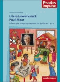 Literaturwerkstatt: Paul Maar - Differenzierte Unterrichtsmaterialien für die Klassen 2 bis 4.