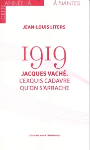 1919 - Jacques Vaché, l'exquis cadavre qu'on s'arrache