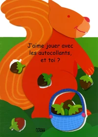 J'aime jouer avec les autocollants, et toi ?