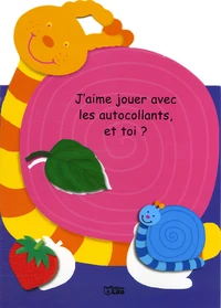 J'aime jouer avec les autocollants, et toi ?