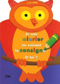Je sais colorier en suivant la consigne. Et toi ?