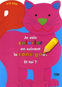 Je sais colorier en suivant la consigne. Et toi ?