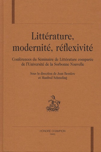 Jean Bessière - Litterature, Modernite, Reflexivite.